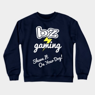 BZ Gaming Logo - Shave It! Crewneck Sweatshirt